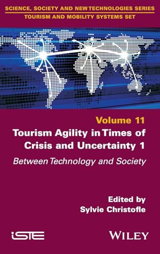 Tourism Agility in Times of Crisis and Uncertainty 1 : Between Technology and Society