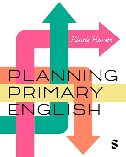 Planning Primary English : How to Design and Teach Brilliant Lessons