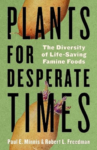 Plants for Desperate Times : The Diversity of Life-Saving Famine Foods