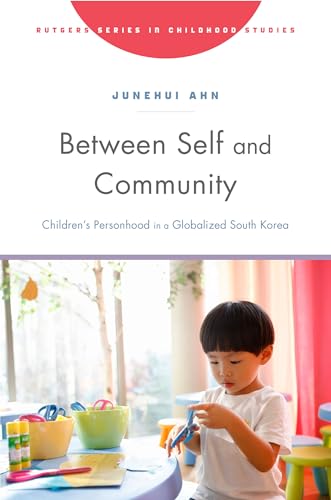 Between Self and Community: Childrens Personhood in a Globalized South Korea