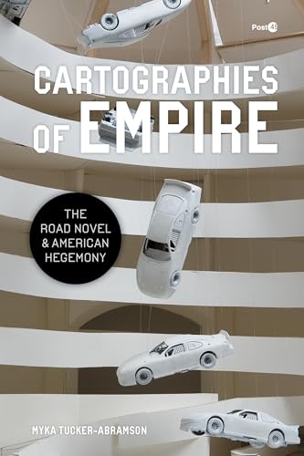 Cartographies of Empire : The Road Novel and American Hegemony