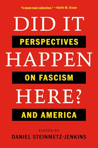 Did It Happen Here? : Perspectives on Fascism and America