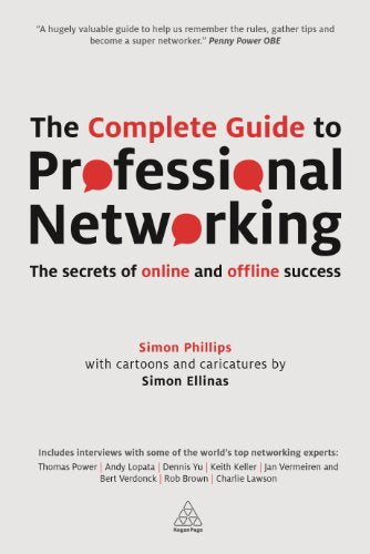 The Complete Guide to Professional Networking : The Secrets of Online and Offline Success