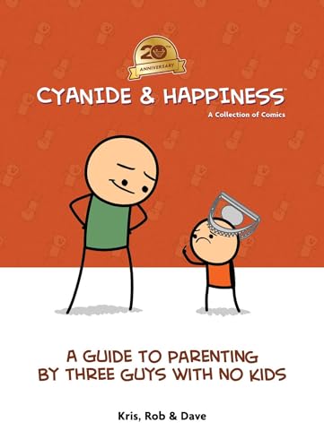 Cyanide & Happiness: A Guide to Parenting by Three Guys With No Kids : 20th Anniversary