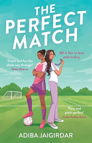 The Perfect Match : The new must-read enemies-to-lovers and angsty sports romcom for fans of Bend it like Beckham