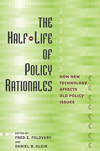 The Half-Life of Policy Rationales: How New Technology Affects Old Policy Issues