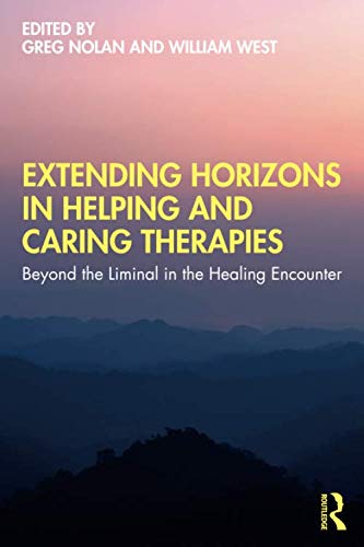 Extending Horizons in Helping and Caring Therapies: Beyond the Liminal in the Healing Encounter