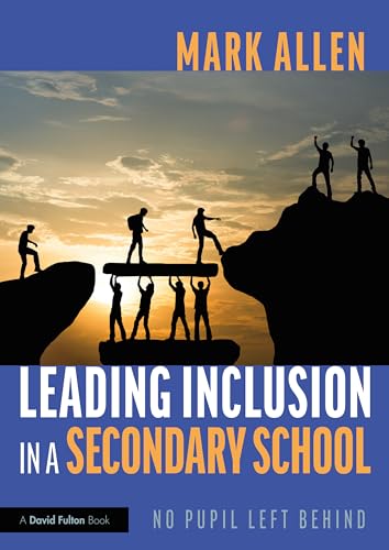 Leading Inclusion in a Secondary School: No Pupil Left Behind