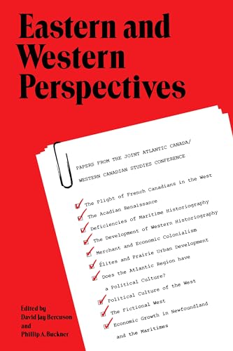 Eastern and Western Perspectives : Papers from the Joint Atlantic Canada/Western Canadian Studies Conference