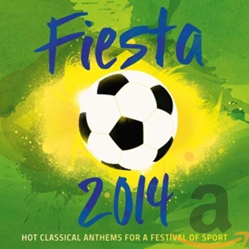Various - Fiesta 2014 - Hot Classical Anthems For A Festival Of Sport [CD]