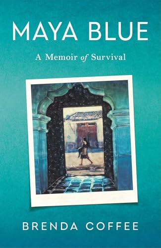 Maya Blue : A Memoir of Survival