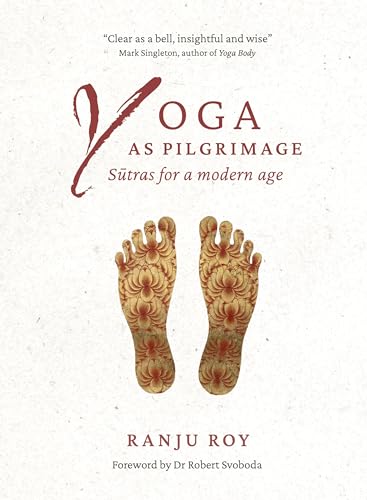 Yoga as Pilgrimage : Sutras for a Modern Age