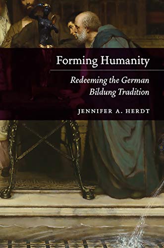 Forming Humanity : Redeeming the German Bildung Tradition
