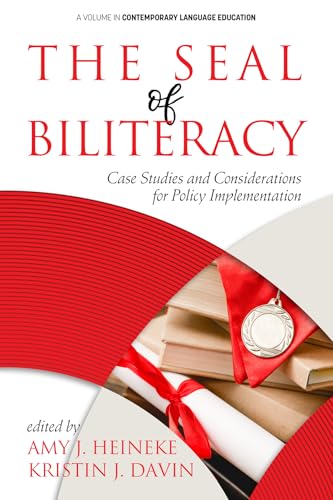 The Seal of Biliteracy : Case Studies and Considerations for Policy Implementation