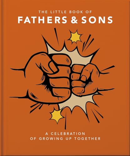The Little Book of Fathers & Sons : A Celebration of Growing Up Together