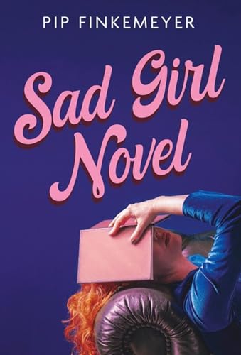 Sad Girl Novel : The funny and smart debut for fans of Monica Heisey and Coco Mellors