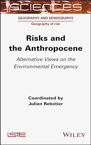Risks and the Anthropocene: Alternative Views on the Environmental Emergency