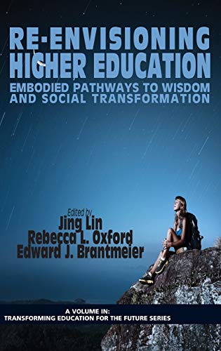 Re-Envisioning Higher Education : Embodied Pathways to Wisdom and Social Transformation