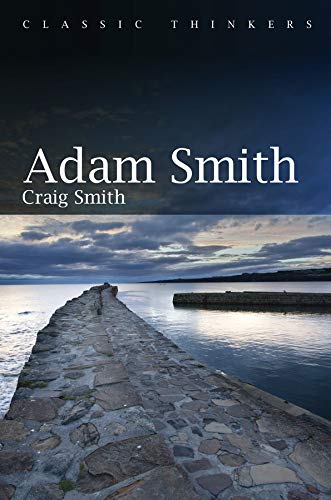Adam Smith (Classic Thinkers)