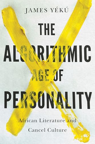The Algorithmic Age of Personality : African Literature and Cancel Culture
