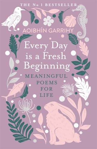 Every Day is a Fresh Beginning: The Number 1 Bestseller : Meaningful Poems for Life