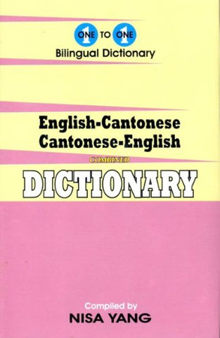 English-Cantonese & Cantonese-English One-to-One Dictionary. Char & Roman (exam-suitable): English-Cantonese & Cantonese-English dictionary