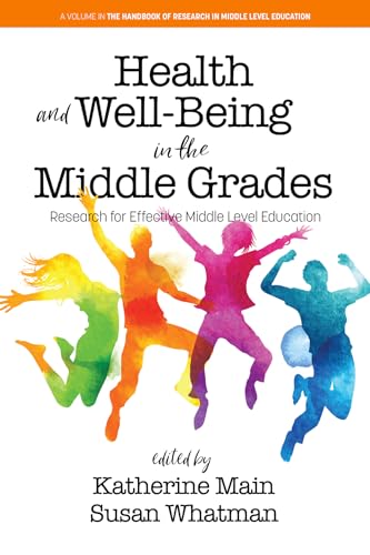 Health and Well-Being in the Middle Grades : Research for Effective Middle Level Education