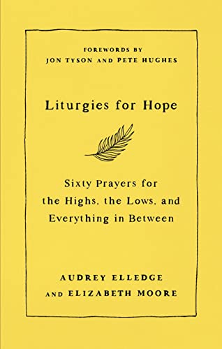 Liturgies for Hope: Sixty Prayers for the Highs