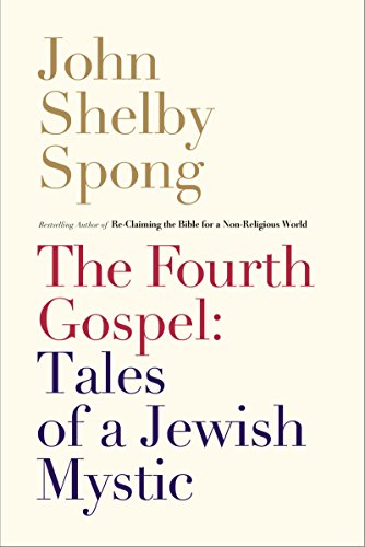 The Fourth Gospel : Tales Of A Jewish Mystic