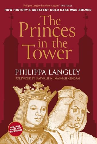 The Princes in the Tower : How History's Greatest Cold Case Was Solved