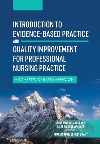 Introduction to Evidence-Based Practice and Quality Improvement for Professional Nursing Practice : A Competency Based Approach