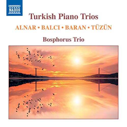 Bosphorus Trio - Hasan Ferid Alnar. Ferit Tuzun. Ilhan Baran. Oguzhan Balci: Turkish Piano Trios [CD]