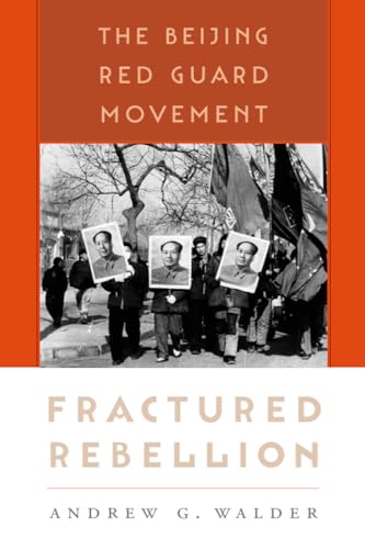Fractured Rebellion : The Beijing Red Guard Movement