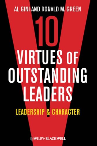 Ten Virtues of Outstanding Leaders: Leadership and Character