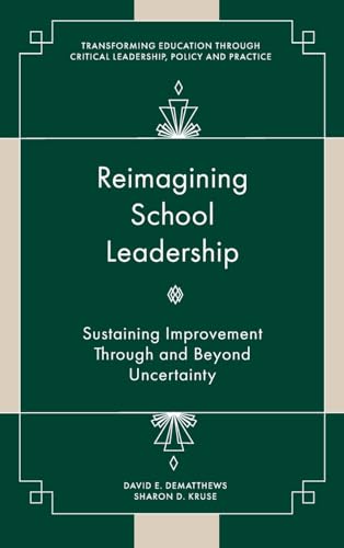 Reimagining School Leadership : Sustaining Improvement Through and Beyond Uncertainty