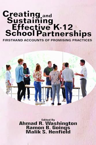 Creating and Sustaining Effective K-12 School Partnerships : Firsthand Accounts of Promising Practices