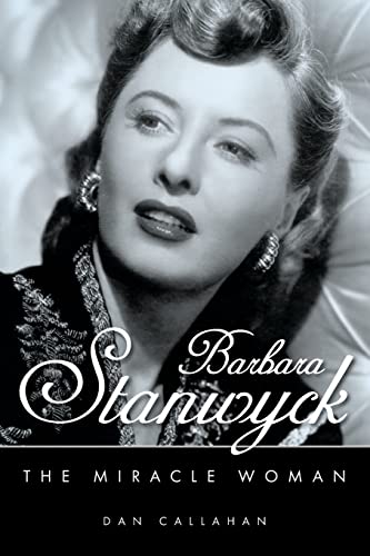 Barbara Stanwyck : The Miracle Woman