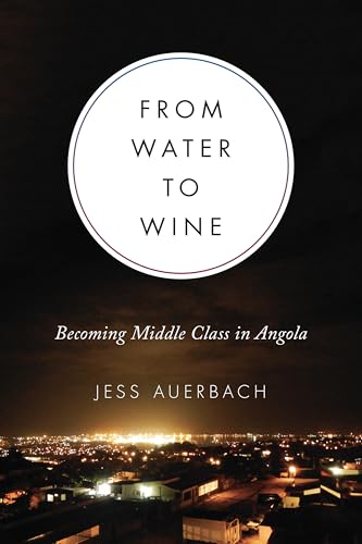 From Water to Wine : Becoming Middle Class in Angola