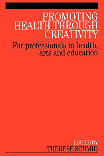 Promoting Health Through Creativity: For Professionals in Health