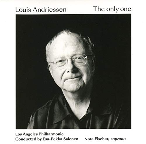 Los Angeles Philharmonic, Esa- - Louis Andriessen: The only one [CD]