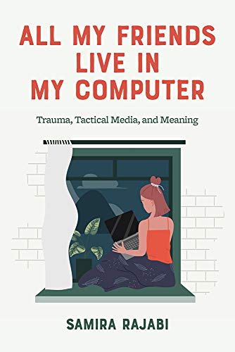 All My Friends Live in My Computer: Trauma