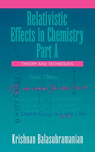 Relativistic Effects in Chemistry: Pt. A: Theory and Techniques