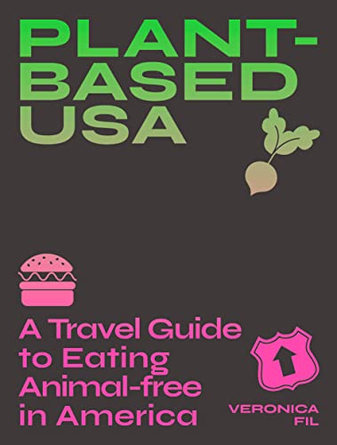 Plant-Based Eats USA: A Guidebook for Vegan, Vegetarian and Flexitarian Foodies