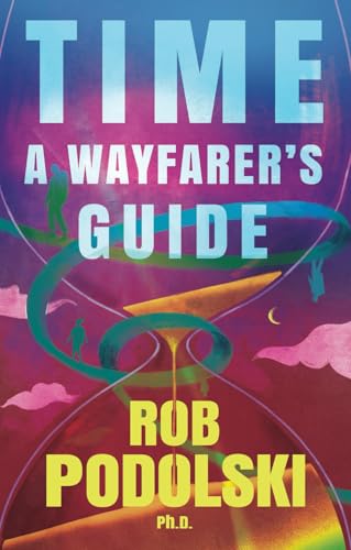 Time: A Wayfarer’s Guide