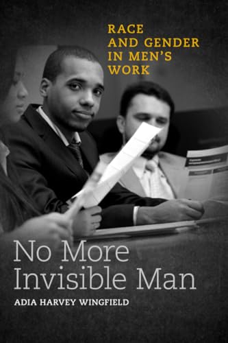 No More Invisible Man: Race and Gender in Mens Work