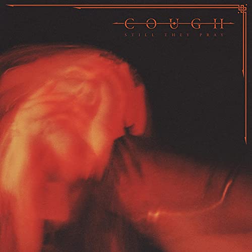 Cough - Still They Pray [CD]