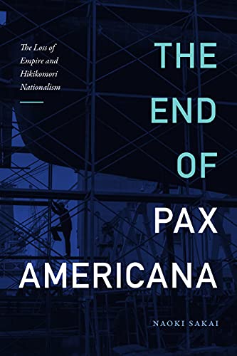 The End of Pax Americana: The Loss of Empire and Hikikomori Nationalism