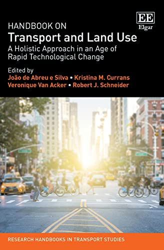 Handbook on Transport and Land Use : A Holistic Approach in an Age of Rapid Technological Change