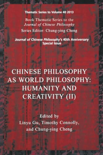 Chinese Philosophy as World Philosophy: Humanity and Creativity (II)