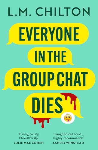 Everyone in the Group Chat Dies : The addictive serial killer thriller that has everyone laughing